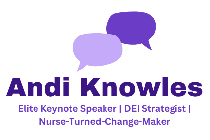 logo with two speech bubbles and text reading Andi Knowles - Elite Keynote Speaker | DEI Strategist | Nurse-Turned-Change-Maker